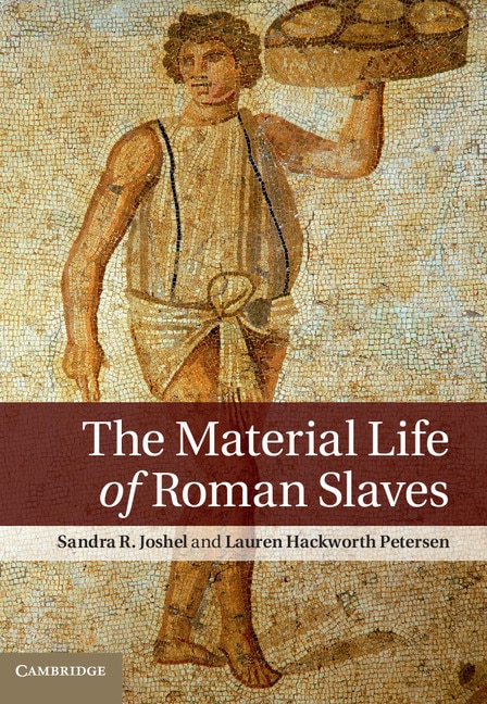 Couverture_The Material Life Of Roman Slaves