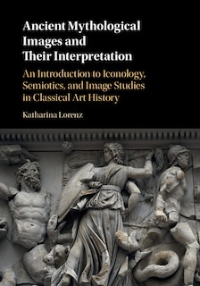 Front cover_Ancient Mythological Images And Their Interpretation