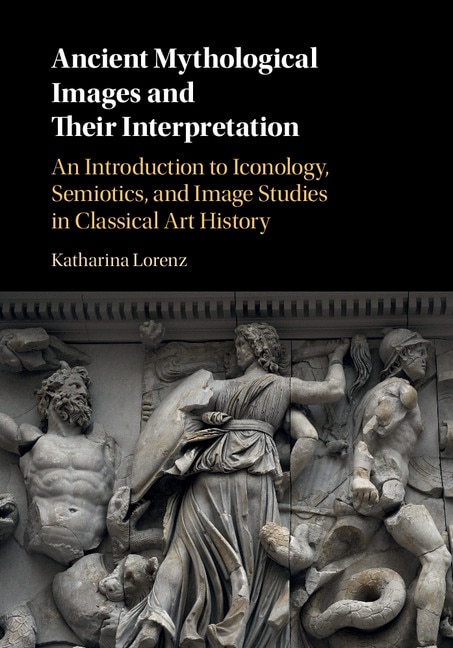 Front cover_Ancient Mythological Images And Their Interpretation