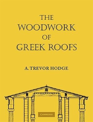 The Woodwork of Greek Roofs