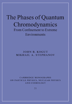 The Phases of Quantum Chromodynamics: From Confinement to Extreme Environments