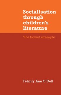 Socialisation Through Children's Literature: The Soviet Example