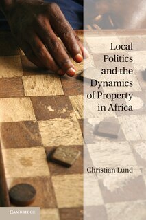 Couverture_Local Politics and the Dynamics of Property in Africa