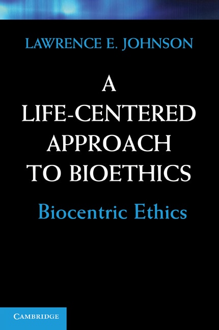 Front cover_A Life-Centered Approach to Bioethics