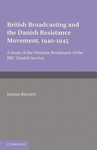 Couverture_British Broadcasting and the Danish Resistance Movement 1940–1945