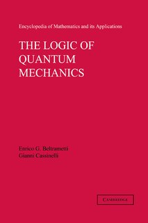 Front cover_The Logic of Quantum Mechanics: Volume 15