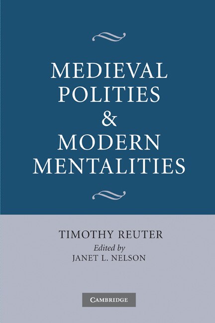 Front cover_Medieval Polities and Modern Mentalities