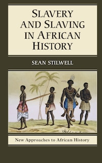 Front cover_Slavery And Slaving In African History