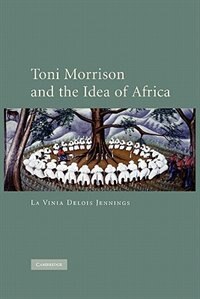 Front cover_Toni Morrison and the Idea of Africa