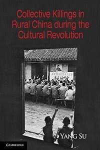 Front cover_Collective Killings in Rural China during the Cultural Revolution