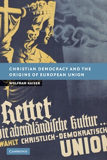 Front cover_Christian Democracy and the Origins of European Union