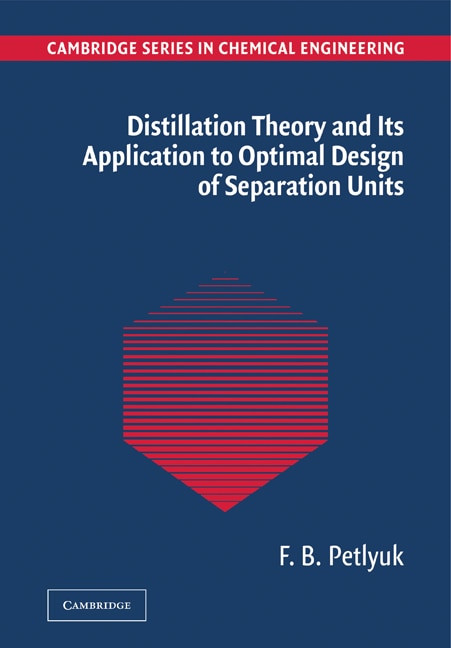 Front cover_Distillation Theory and its Application to Optimal Design of Separation Units