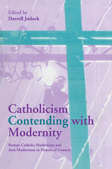 Couverture_Catholicism Contending with Modernity