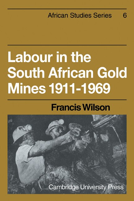 Front cover_Labour in the South African Gold Mines 1911–1969