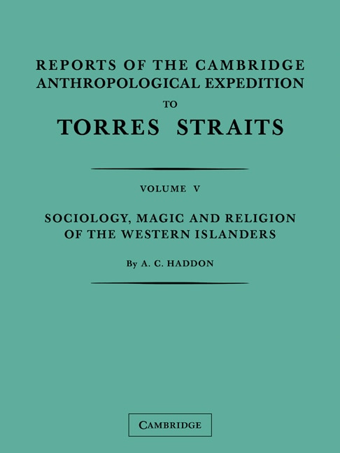 Front cover_Reports of the Cambridge Anthropological Expedition to Torres Straits: Volume 5, Sociology, Magic and Religion of the Western Islanders