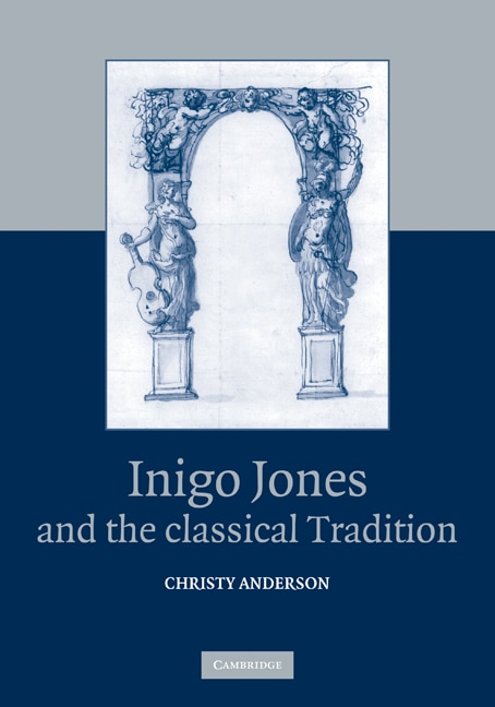 Front cover_Inigo Jones and the Classical Tradition