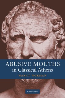Front cover_Abusive Mouths in Classical Athens