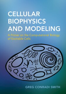 Front cover_Cellular Biophysics And Modeling