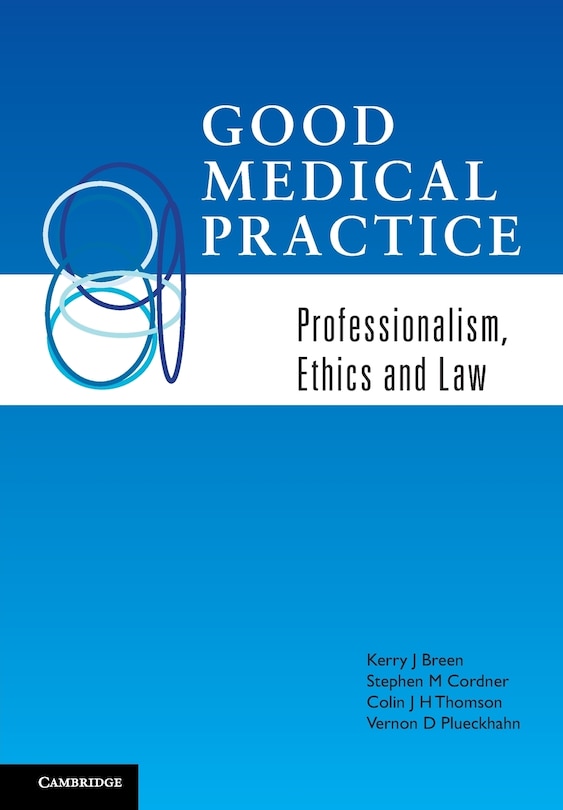 Good Medical Practice: Professionalism, Ethics and Law