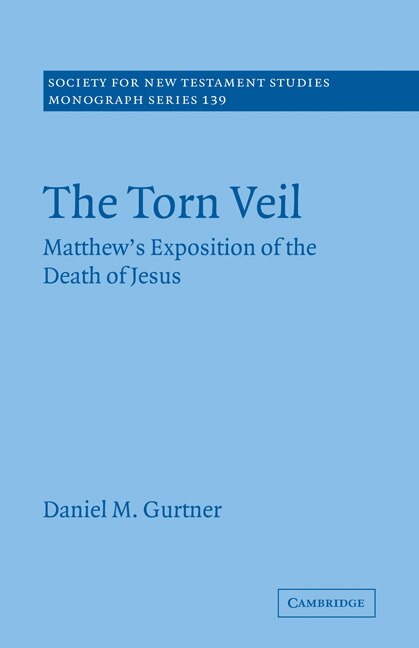 The Torn Veil: Matthew's Exposition Of The Death Of Jesus