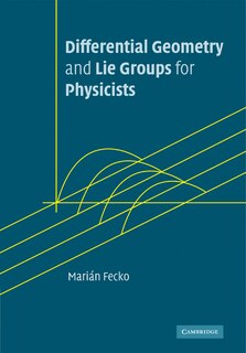 Front cover_Differential Geometry and Lie Groups for Physicists