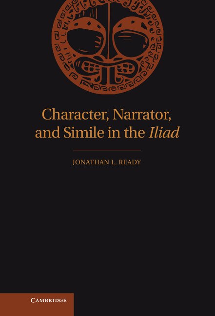 Couverture_Character, Narrator, and Simile in the Iliad