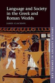 Front cover_Language And Society In The Greek And Roman Worlds