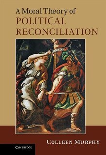 Couverture_A Moral Theory of Political Reconciliation
