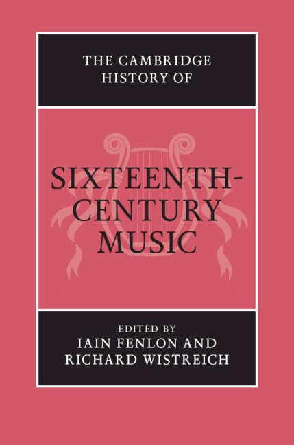 Front cover_The Cambridge History Of Sixteenth-century Music