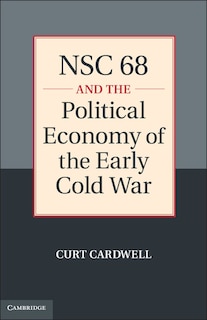 Couverture_NSC 68 and the Political Economy of the Early Cold War