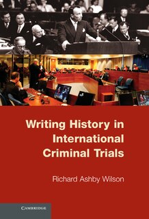 Front cover_Writing History in International Criminal Trials