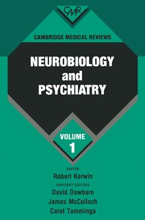 Couverture_Cambridge Medical Reviews: Neurobiology and Psychiatry: Volume 1