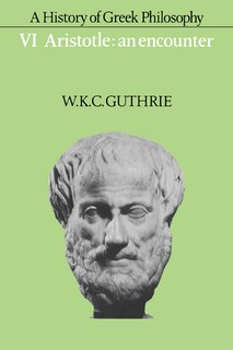 Couverture_A History of Greek Philosophy: Volume 6, Aristotle: An Encounter