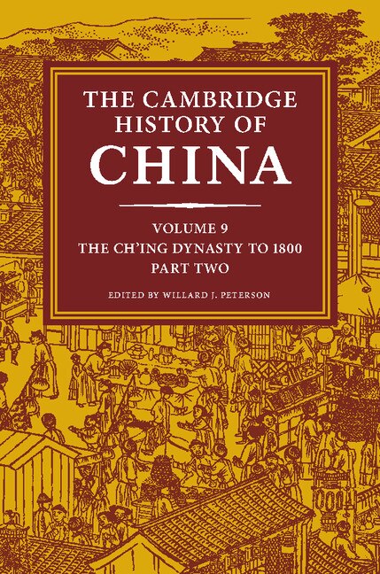 Front cover_The Cambridge History Of China: Volume 9, The Ch'ing Dynasty To 1800, Part 2