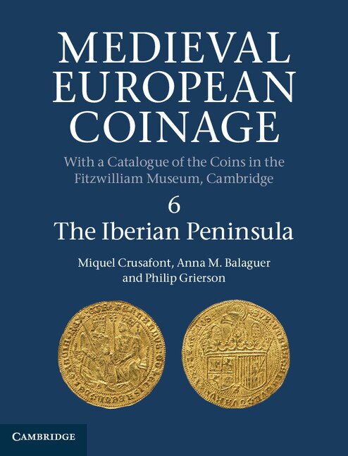 Couverture_Medieval European Coinage: Volume 6, The Iberian Peninsula