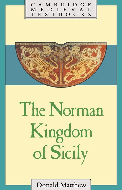 Front cover_The Norman Kingdom of Sicily