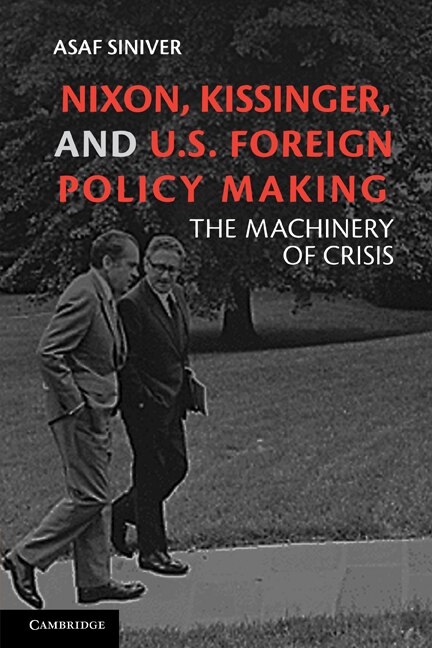 Couverture_Nixon, Kissinger, And Us Foreign Policy Making