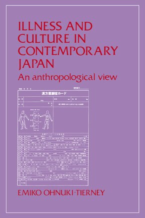 Illness And Culture In Contemporary Japan: An Anthropological View