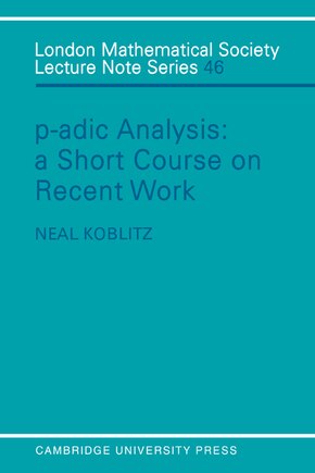 P-adic Analysis: A Short Course on Recent Work