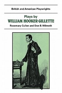 Plays by William Hooker Gillette: All the Comforts of Home, Secret Service, Sherlock Holmes