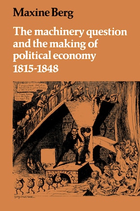 The Machinery Question and the Making of Political Economy 1815–1848