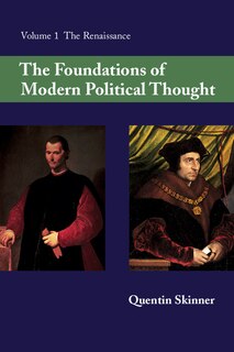 Front cover_The Foundations of Modern Political Thought: Volume 1, The Renaissance