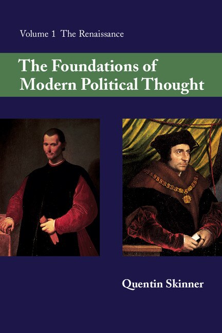 Front cover_The Foundations of Modern Political Thought: Volume 1, The Renaissance