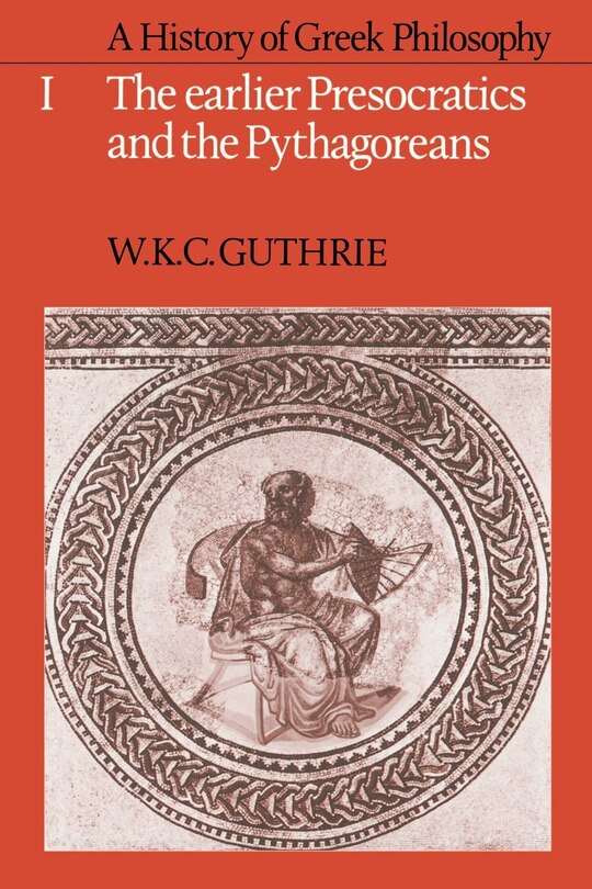 Front cover_A History of Greek Philosophy: Volume 1, The Earlier Presocratics and the Pythagoreans