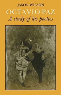 Front cover_Octavio Paz: A Study of his Poetics