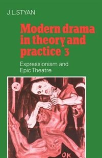 Couverture_Modern Drama in Theory and Practice: Volume 3, Expressionism and Epic Theatre