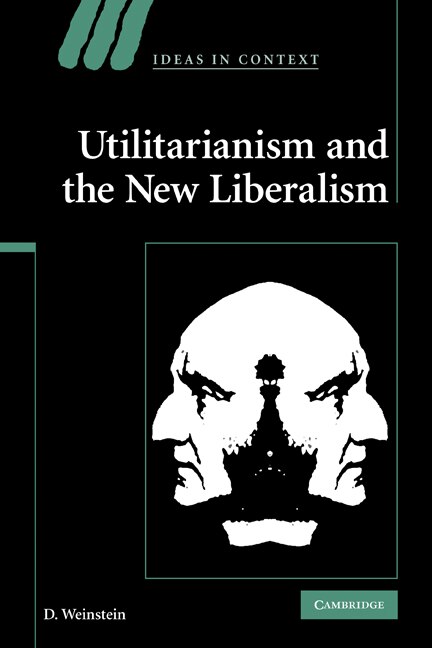 Front cover_Utilitarianism and the New Liberalism