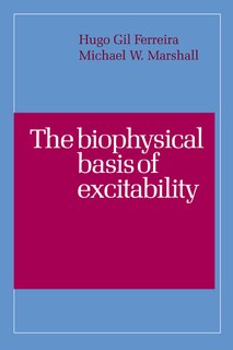 Front cover_The Biophysical Basis of Excitability