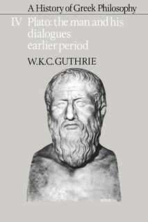 Front cover_A History of Greek Philosophy: Volume 4, Plato: The Man and his Dialogues: Earlier Period