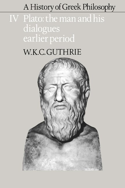 Front cover_A History of Greek Philosophy: Volume 4, Plato: The Man and his Dialogues: Earlier Period